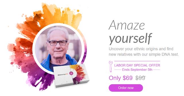 The MyHeritage DNA Labor Day Sale is on now through September 5th - you can get a MyHeritage DNA test kit (same type as AncestryDNA) for just $69!